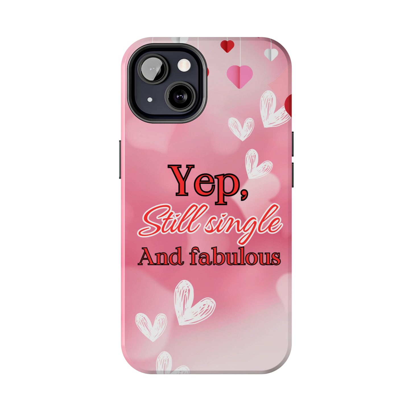 Still single & fabulous/ Tough Phone Cases/ iphone accessories/ Valentines Day