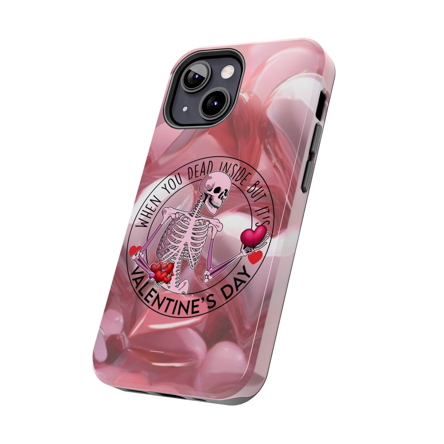 When you dead inside but it's Valentines day Tough iPhone Case/ iphone accessories/ Valentines