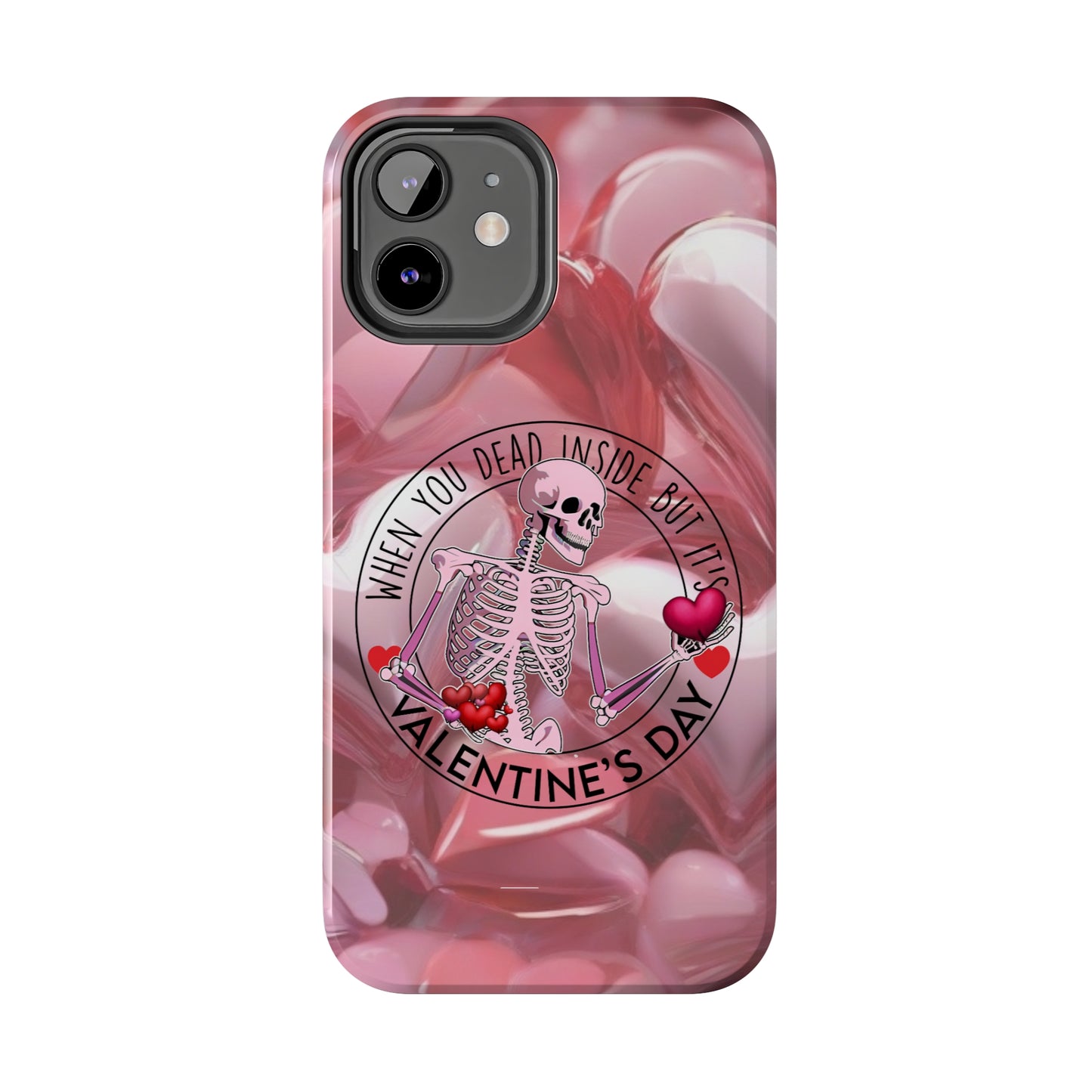 When you dead inside but it's Valentines day Tough iPhone Case/ iphone accessories/ Valentines