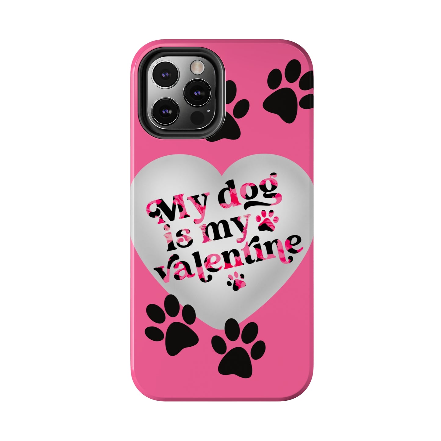 My dog is my Valentines/ Tough iPhone Case/ Valentines Day