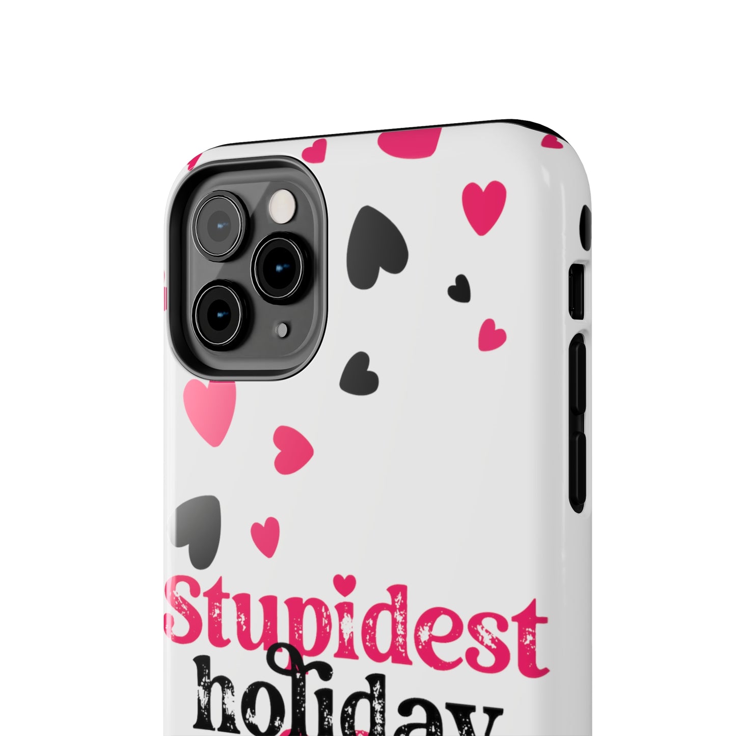 Stupidest day of the year/ Anti- Valentines Day/ Tough iPhone Case