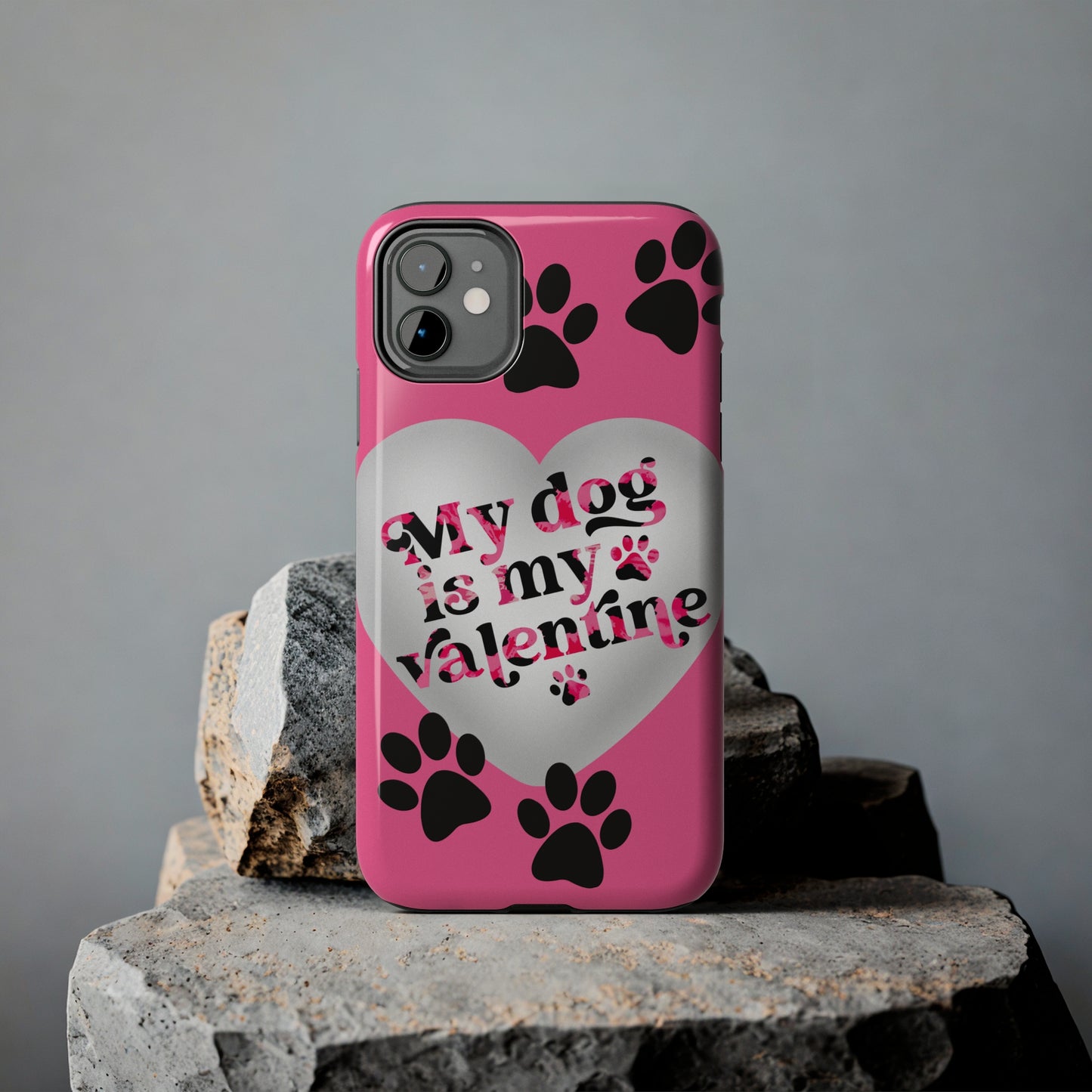 My dog is my Valentines/ Tough iPhone Case/ Valentines Day