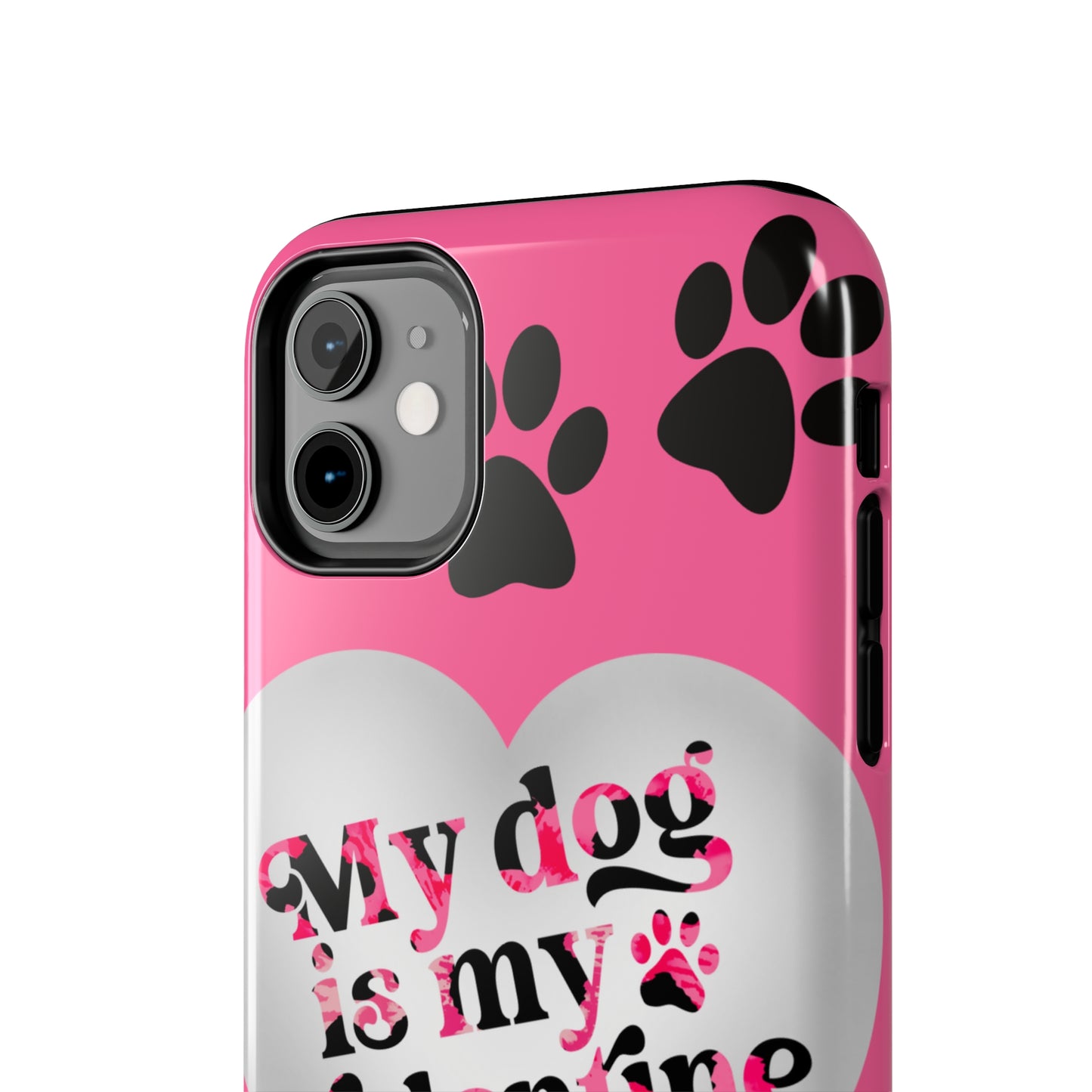 My dog is my Valentines/ Tough iPhone Case/ Valentines Day