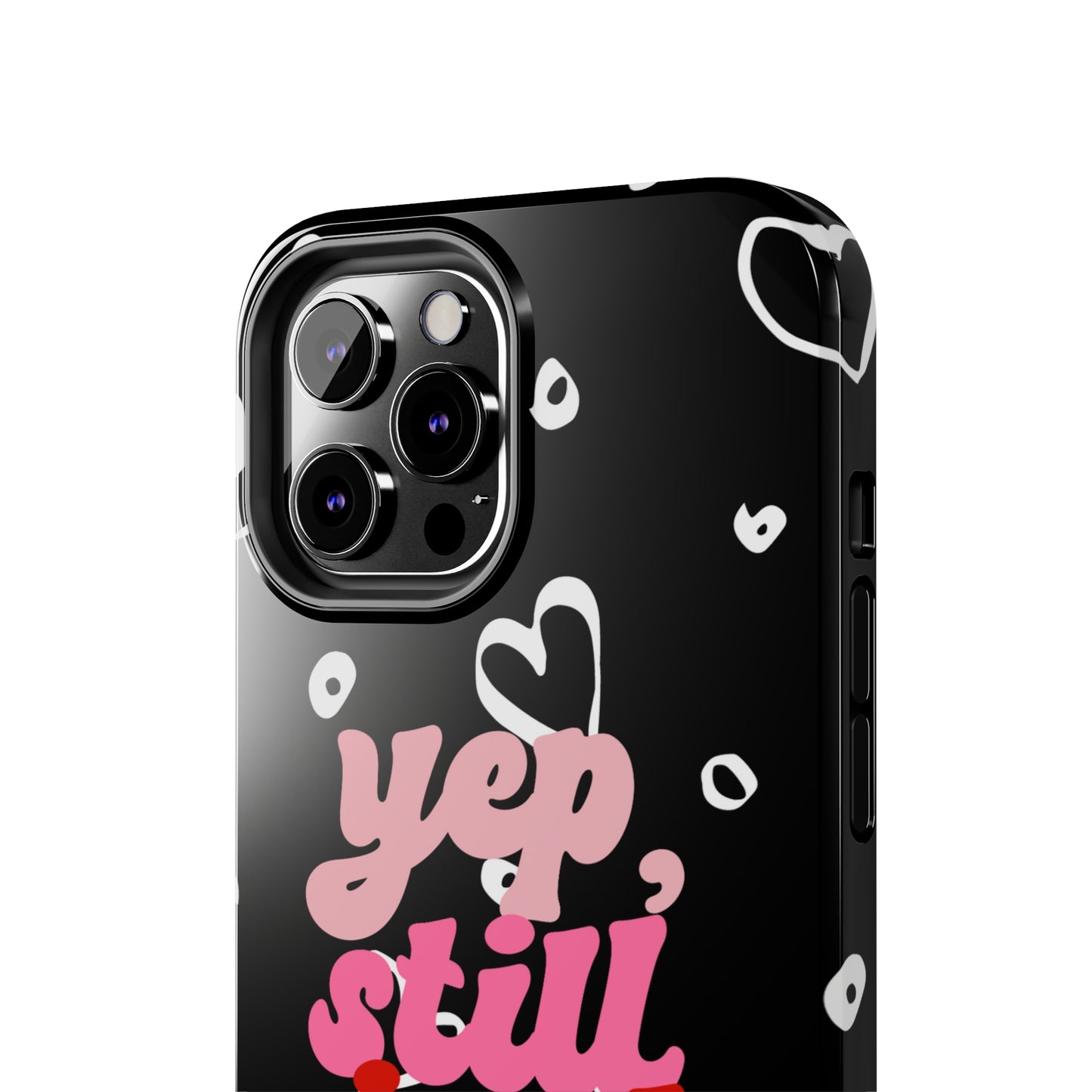 Yep, still single/ Tough iPhone Case/ Anti-Valentines