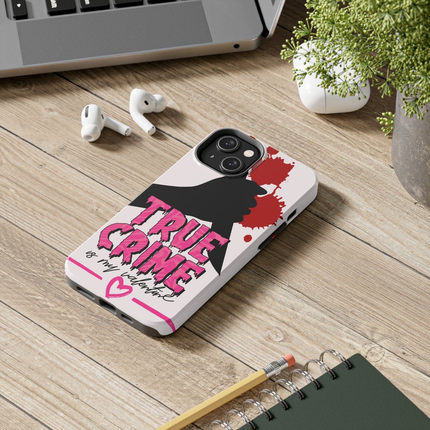 True crime is my Valentine/ Tough iPhone Case/ Valentines