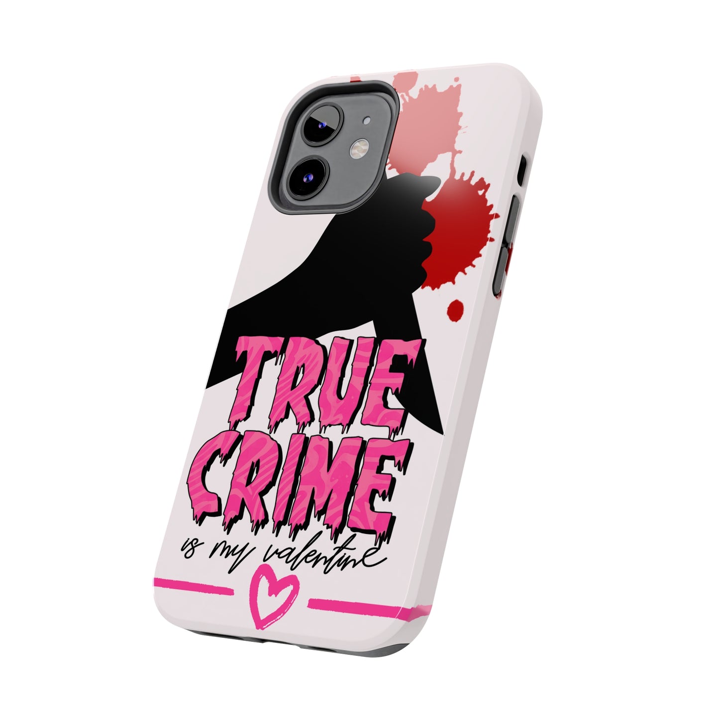 True crime is my Valentine/ Tough iPhone Case/ Valentines