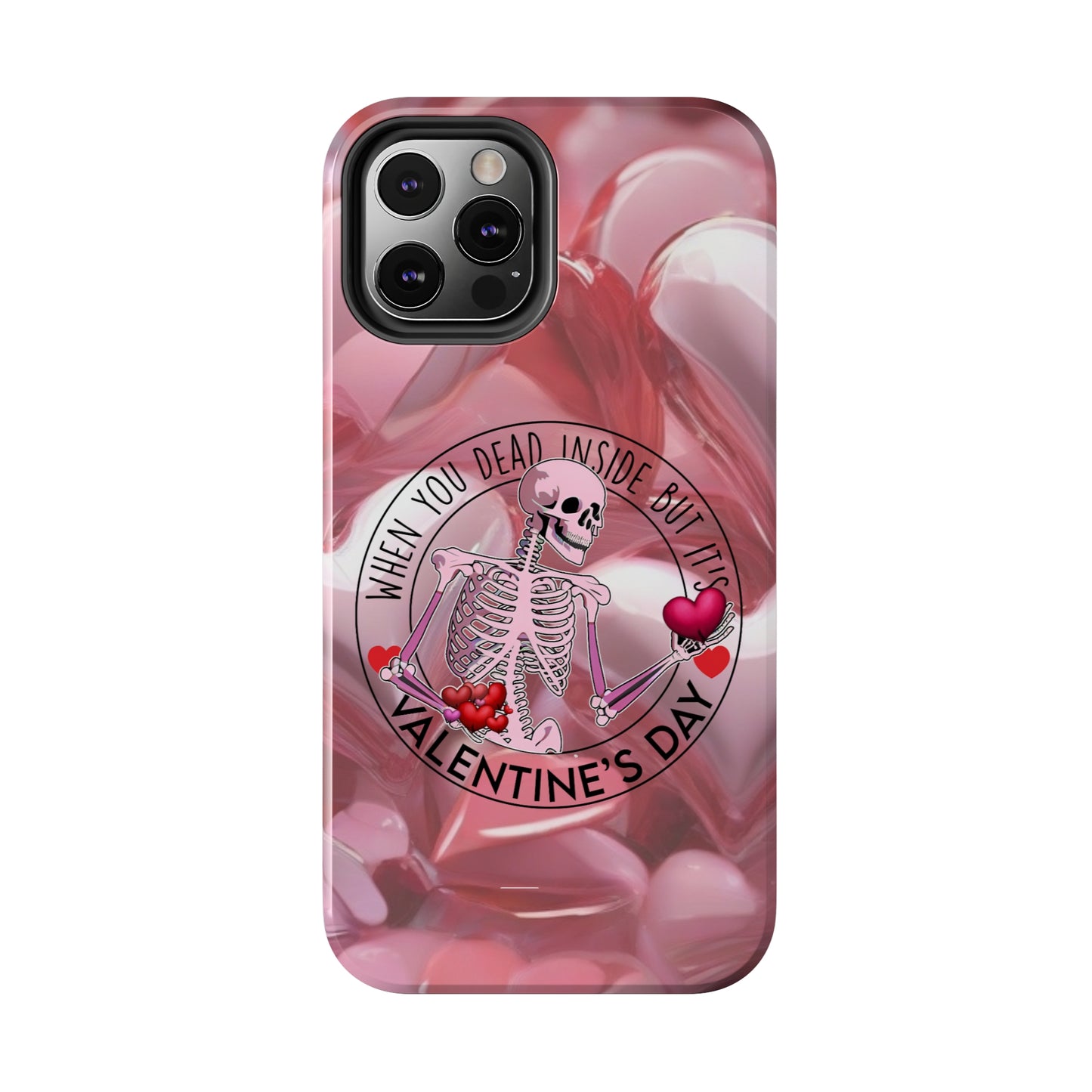 When you dead inside but it's Valentines day Tough iPhone Case/ iphone accessories/ Valentines