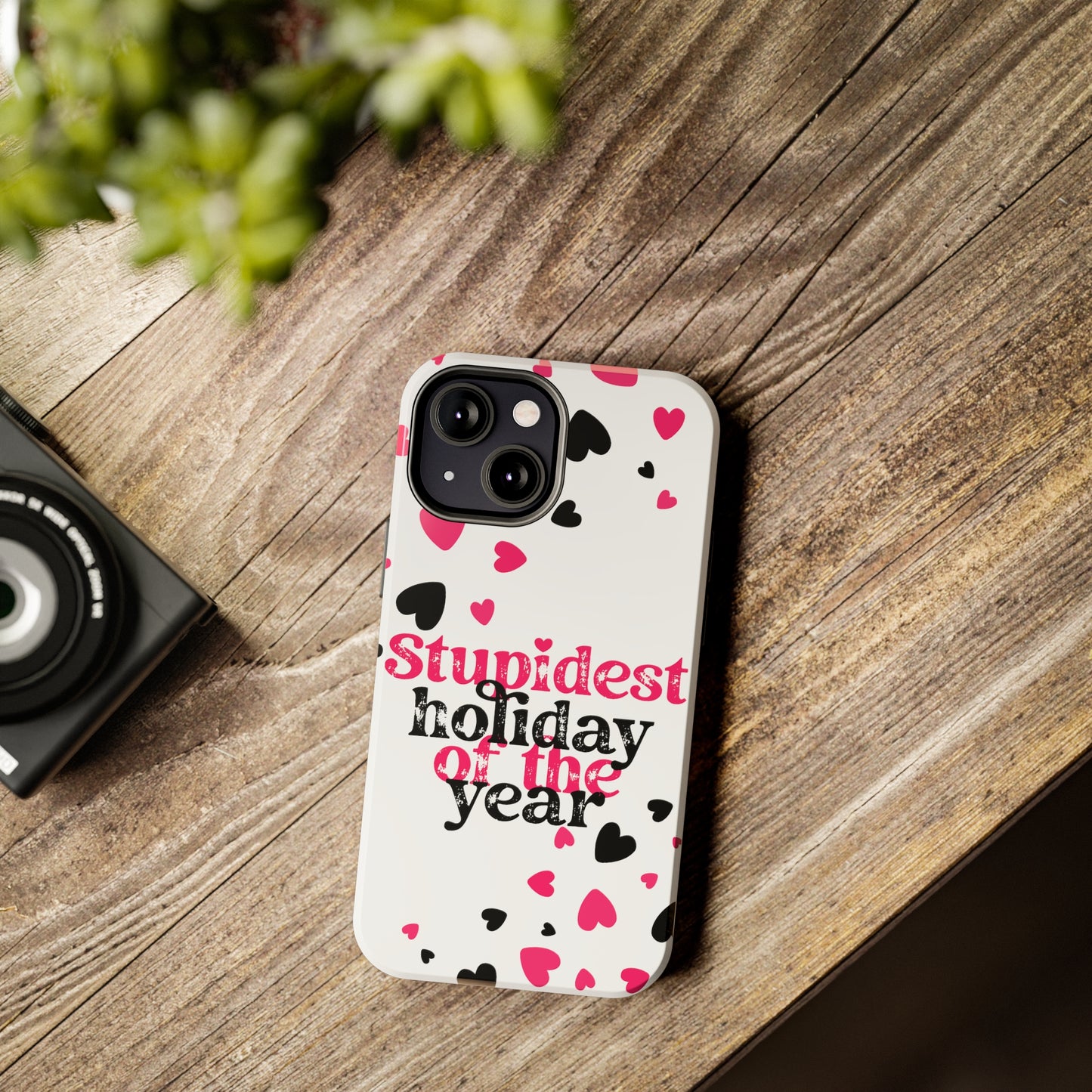 Stupidest day of the year/ Anti- Valentines Day/ Tough iPhone Case