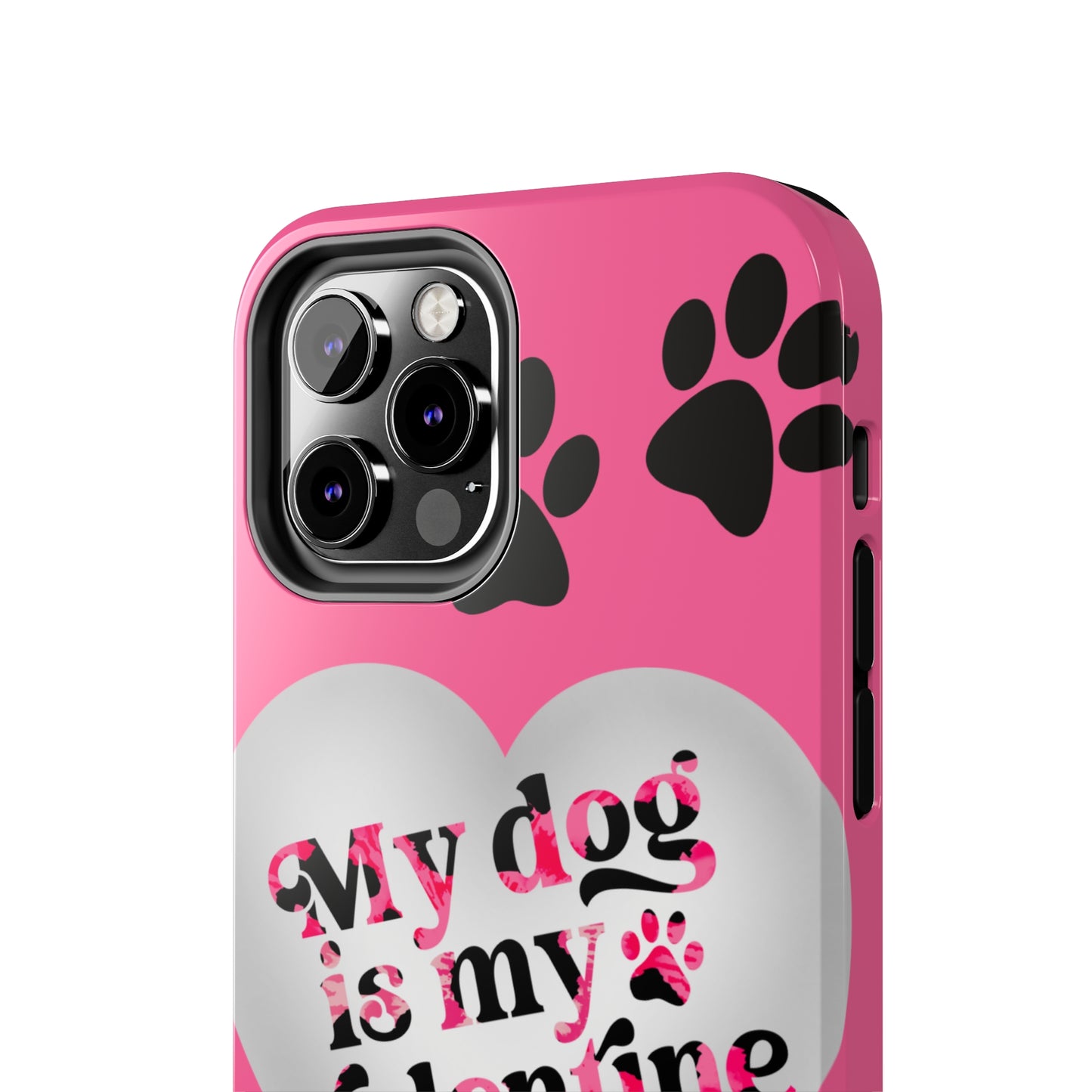 My dog is my Valentines/ Tough iPhone Case/ Valentines Day