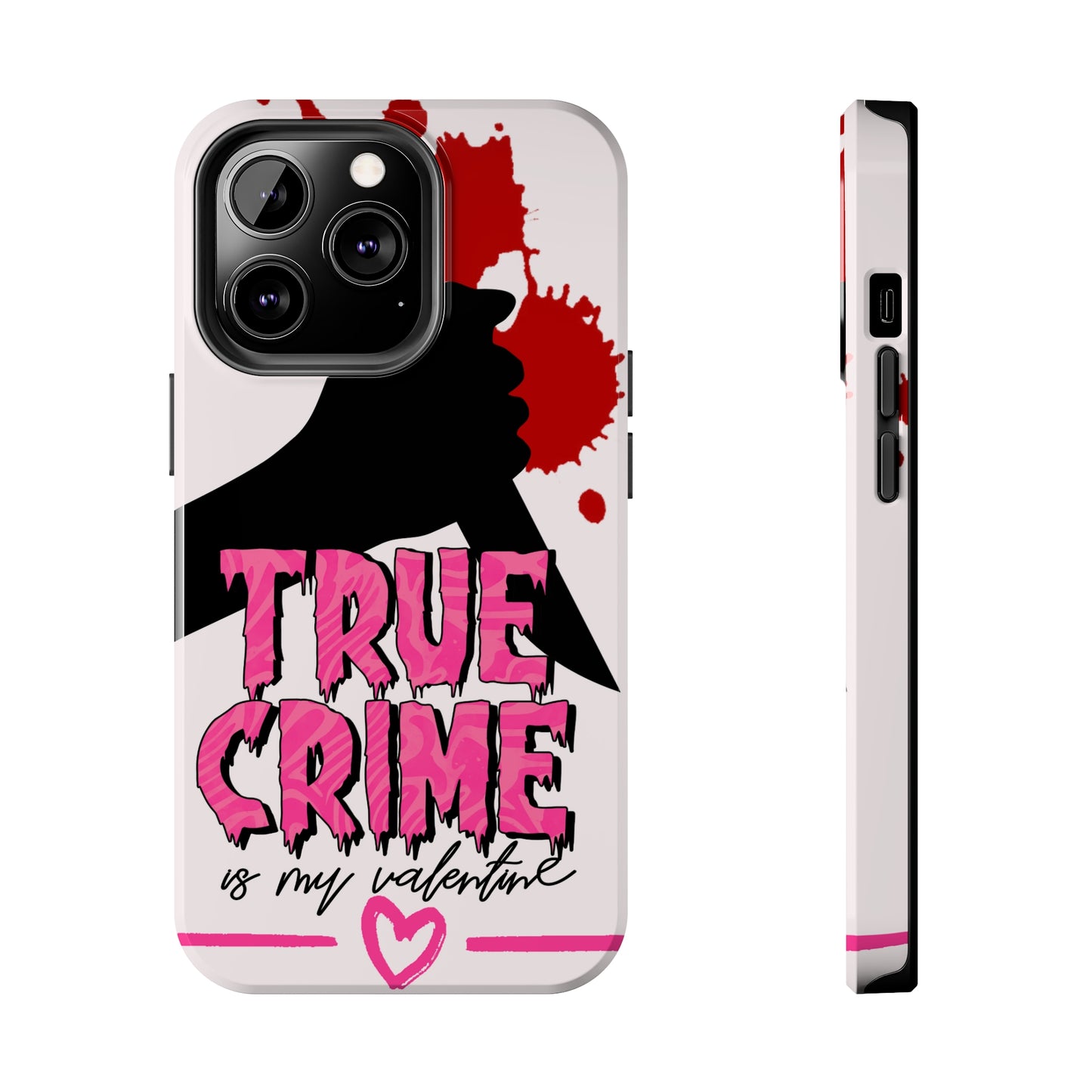 True crime is my Valentine/ Tough iPhone Case/ Valentines