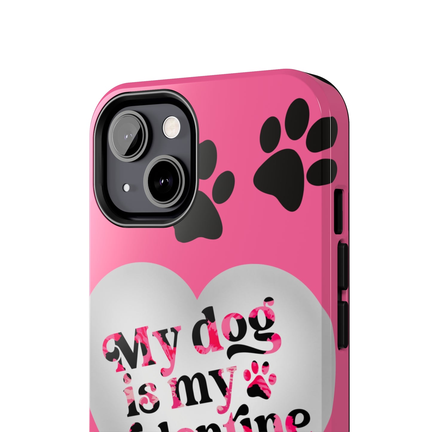 My dog is my Valentines/ Tough iPhone Case/ Valentines Day