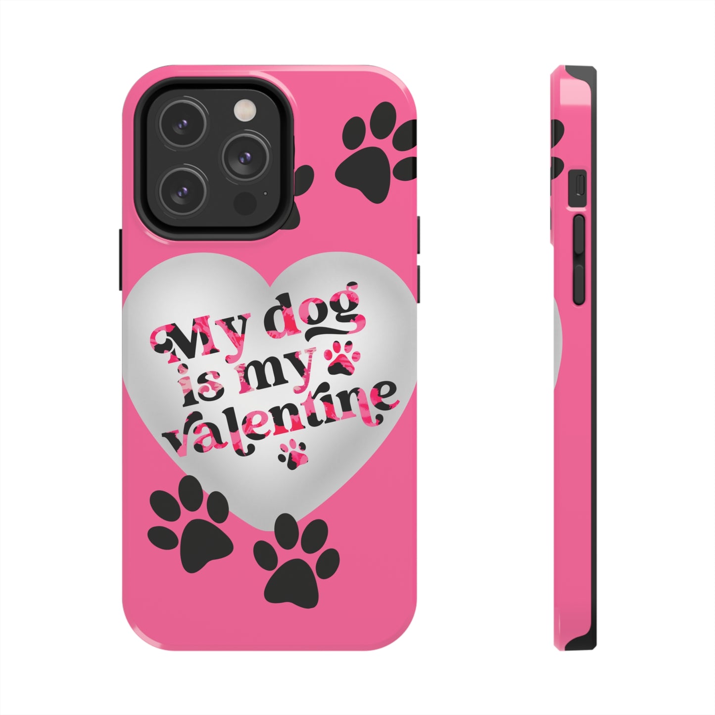 My dog is my Valentines/ Tough iPhone Case/ Valentines Day