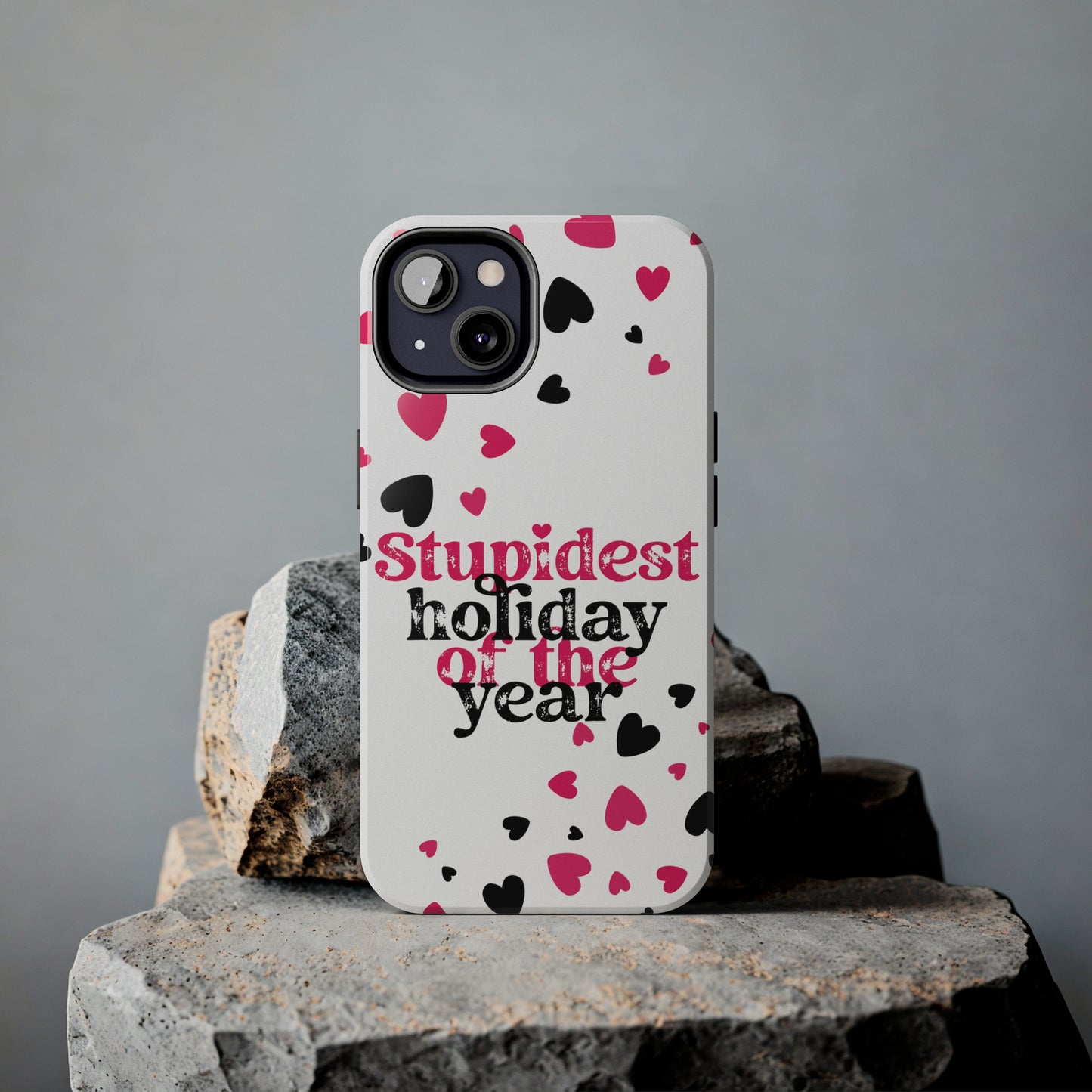 Stupidest day of the year/ Anti- Valentines Day/ Tough iPhone Case