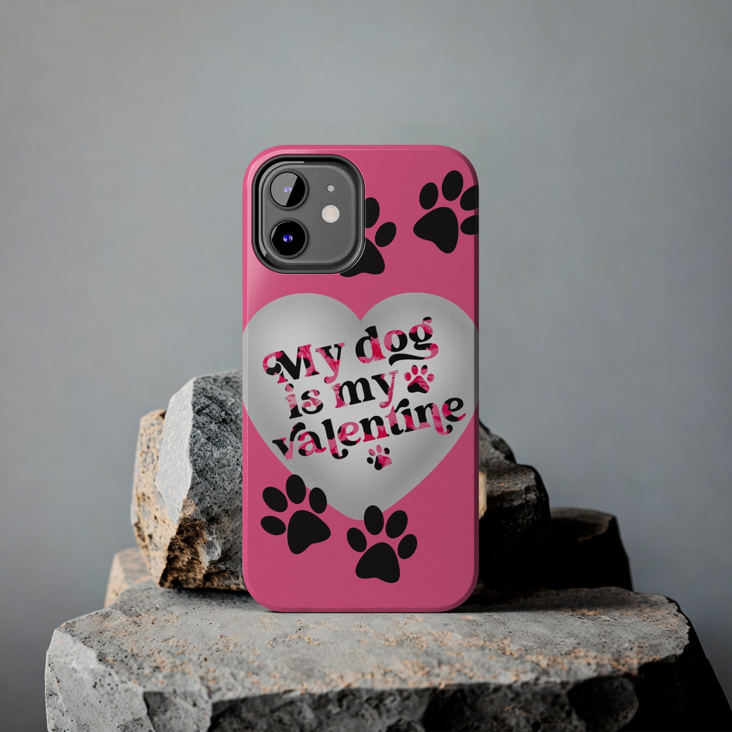 My dog is my Valentines/ Tough iPhone Case/ Valentines Day