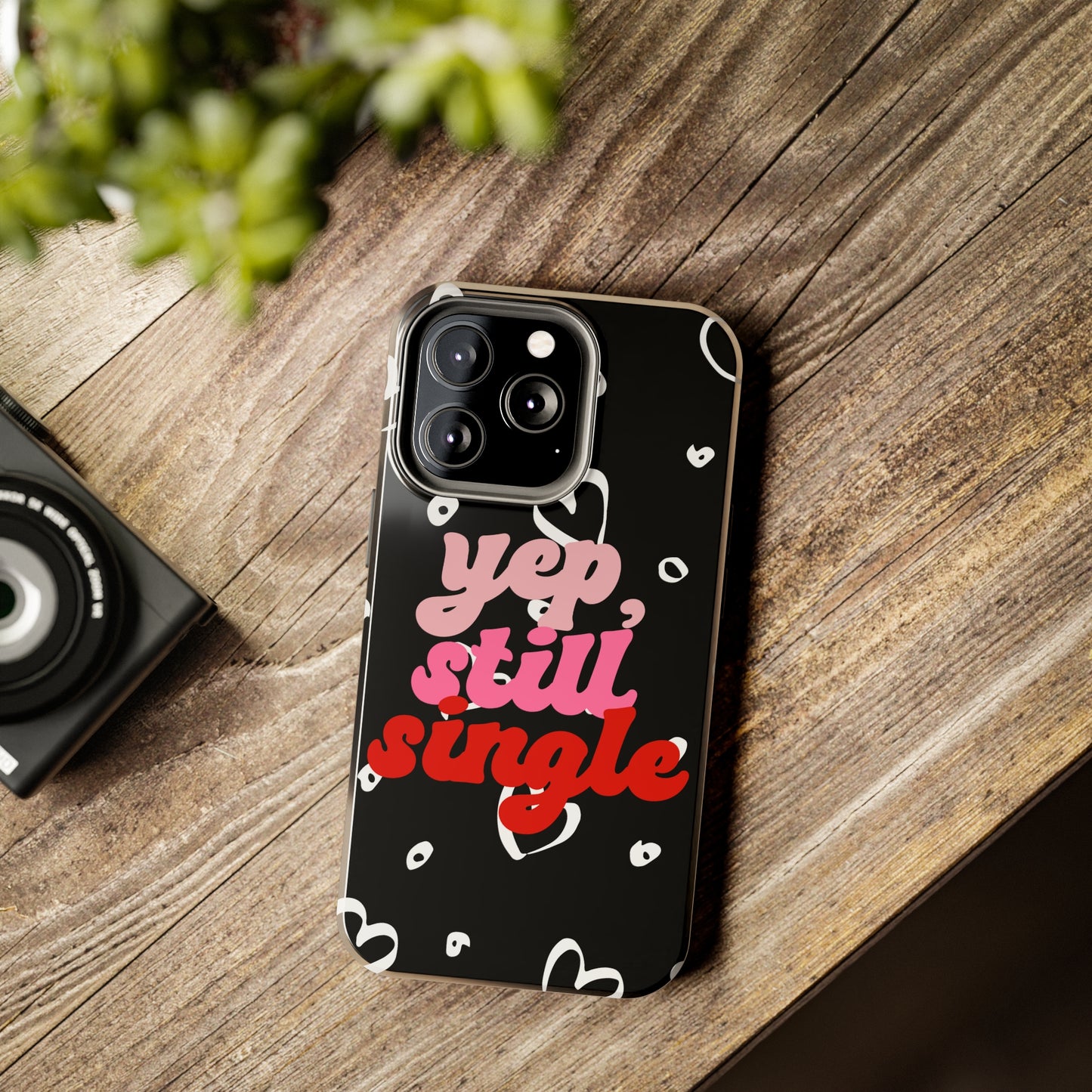 Yep, still single/ Tough iPhone Case/ Anti-Valentines