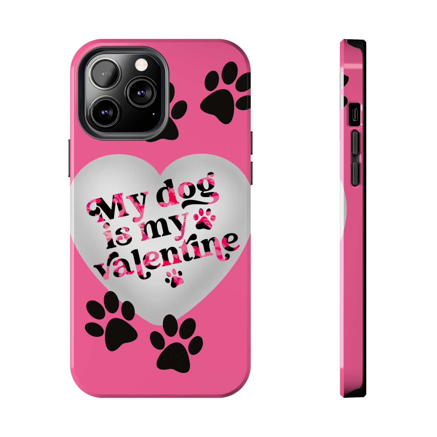 My dog is my Valentines/ Tough iPhone Case/ Valentines Day