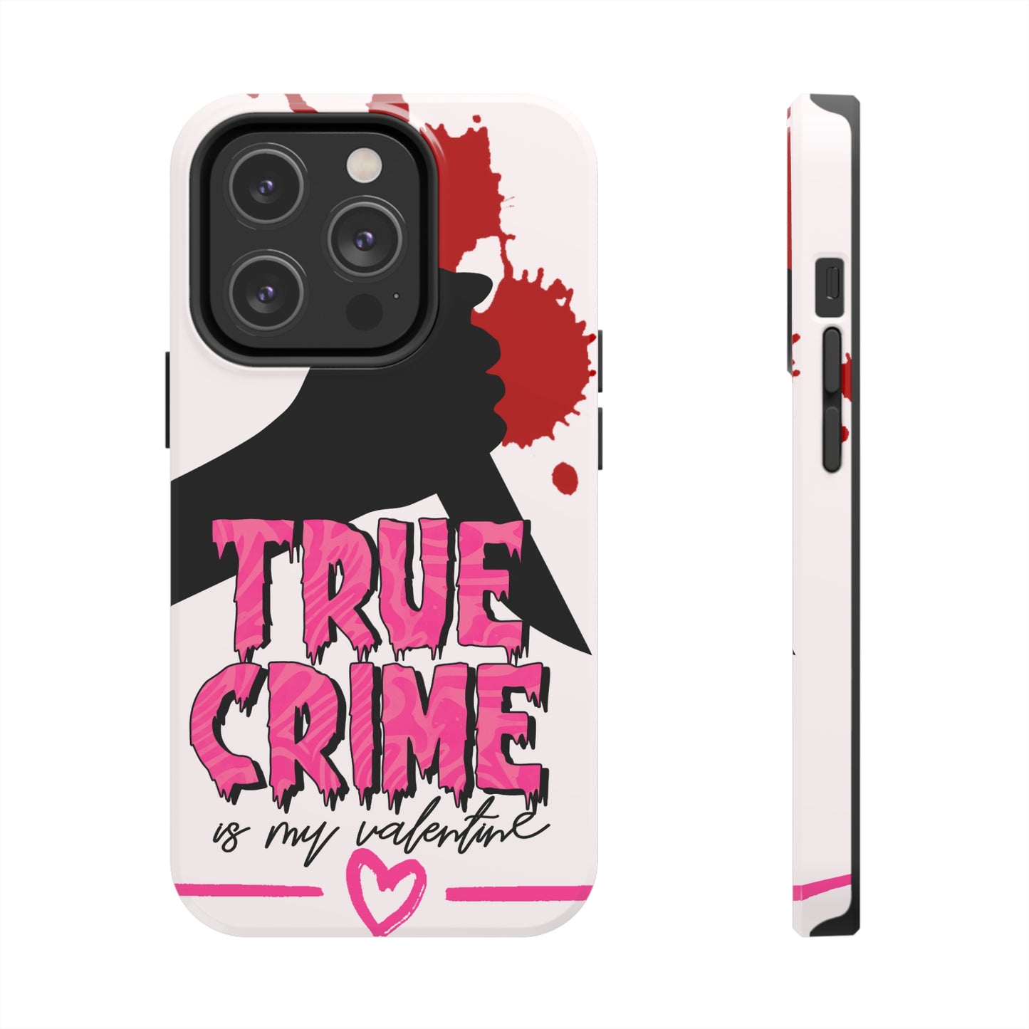 True crime is my Valentine/ Tough iPhone Case/ Valentines