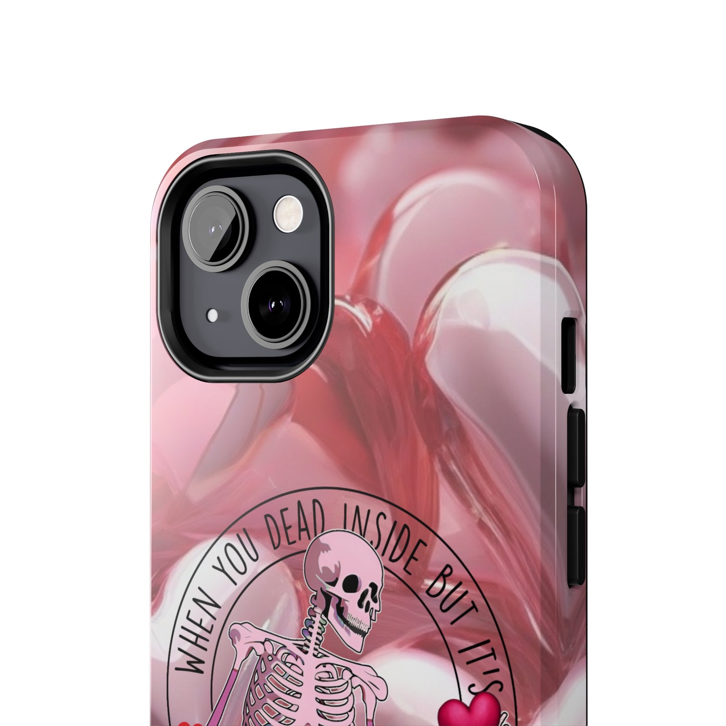 When you dead inside but it's Valentines day Tough iPhone Case/ iphone accessories/ Valentines