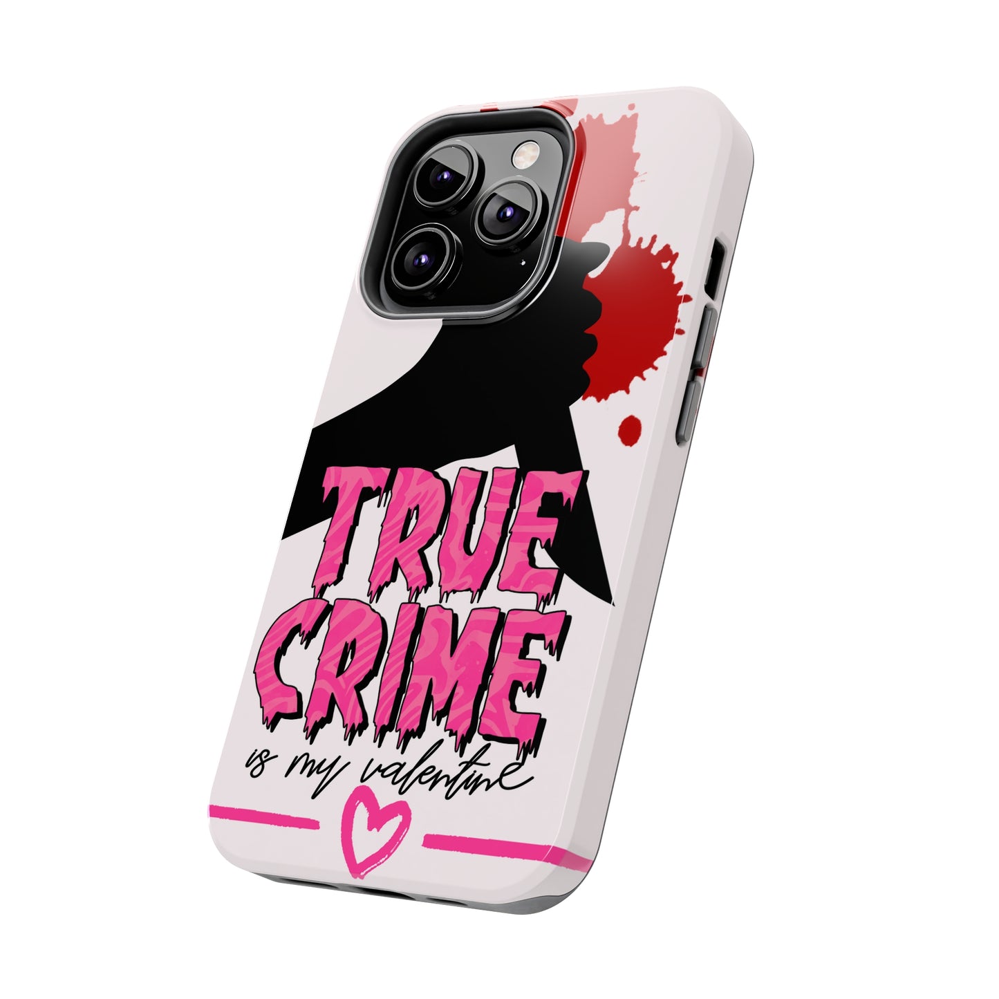 True crime is my Valentine/ Tough iPhone Case/ Valentines