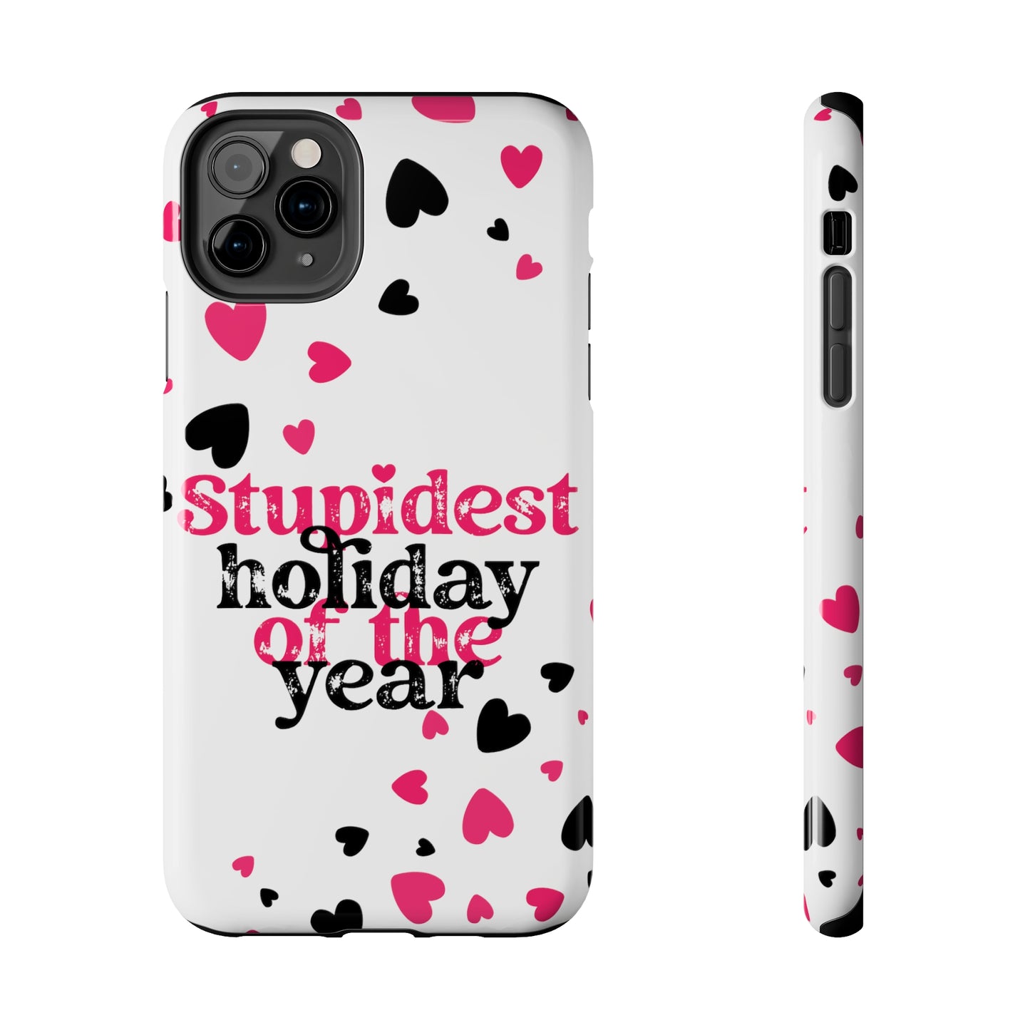 Stupidest day of the year/ Anti- Valentines Day/ Tough iPhone Case