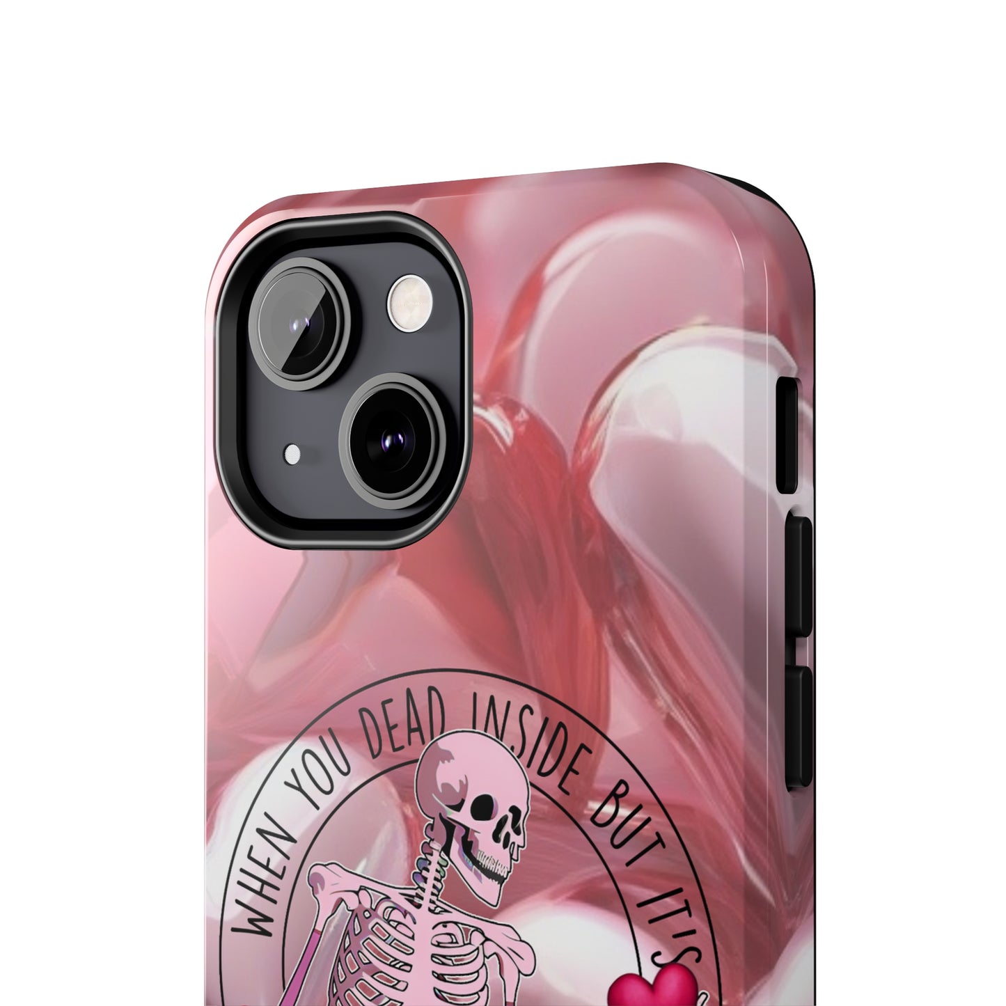 When you dead inside but it's Valentines day Tough iPhone Case/ iphone accessories/ Valentines