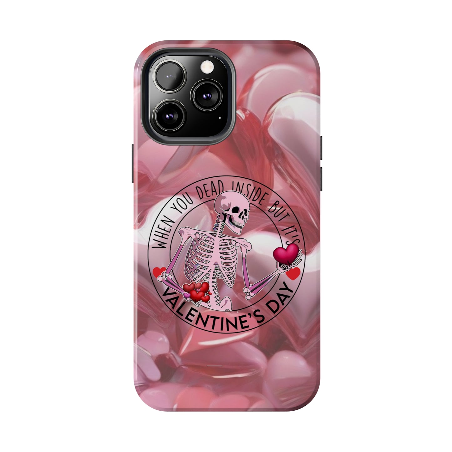 When you dead inside but it's Valentines day Tough iPhone Case/ iphone accessories/ Valentines