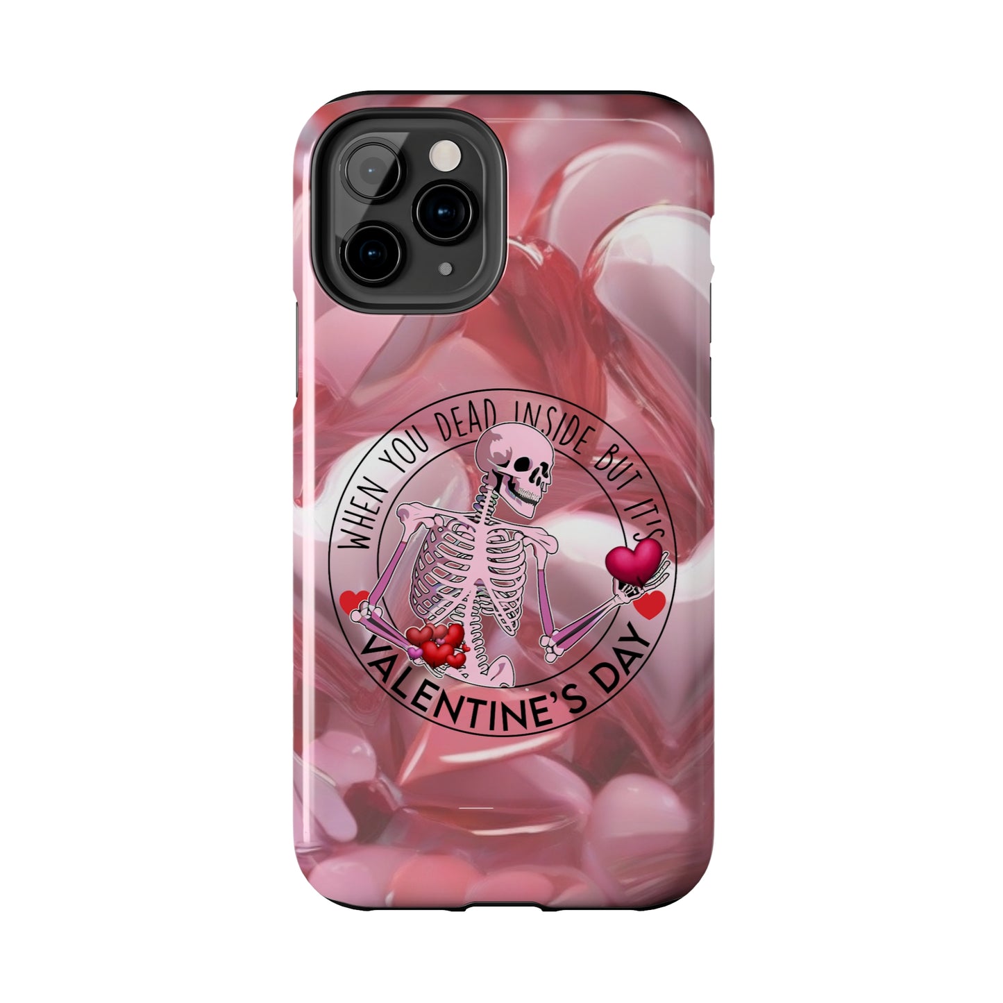 When you dead inside but it's Valentines day Tough iPhone Case/ iphone accessories/ Valentines