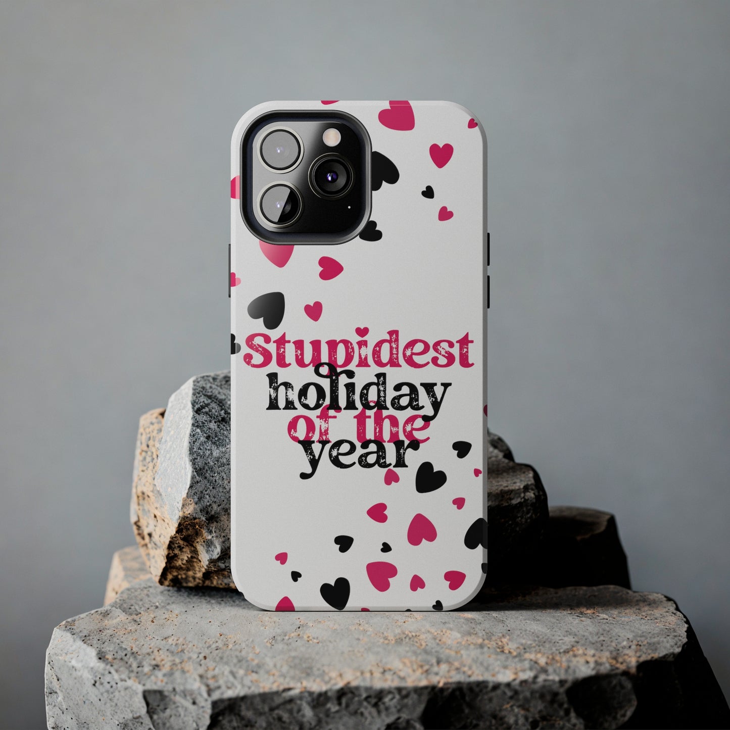 Stupidest day of the year/ Anti- Valentines Day/ Tough iPhone Case