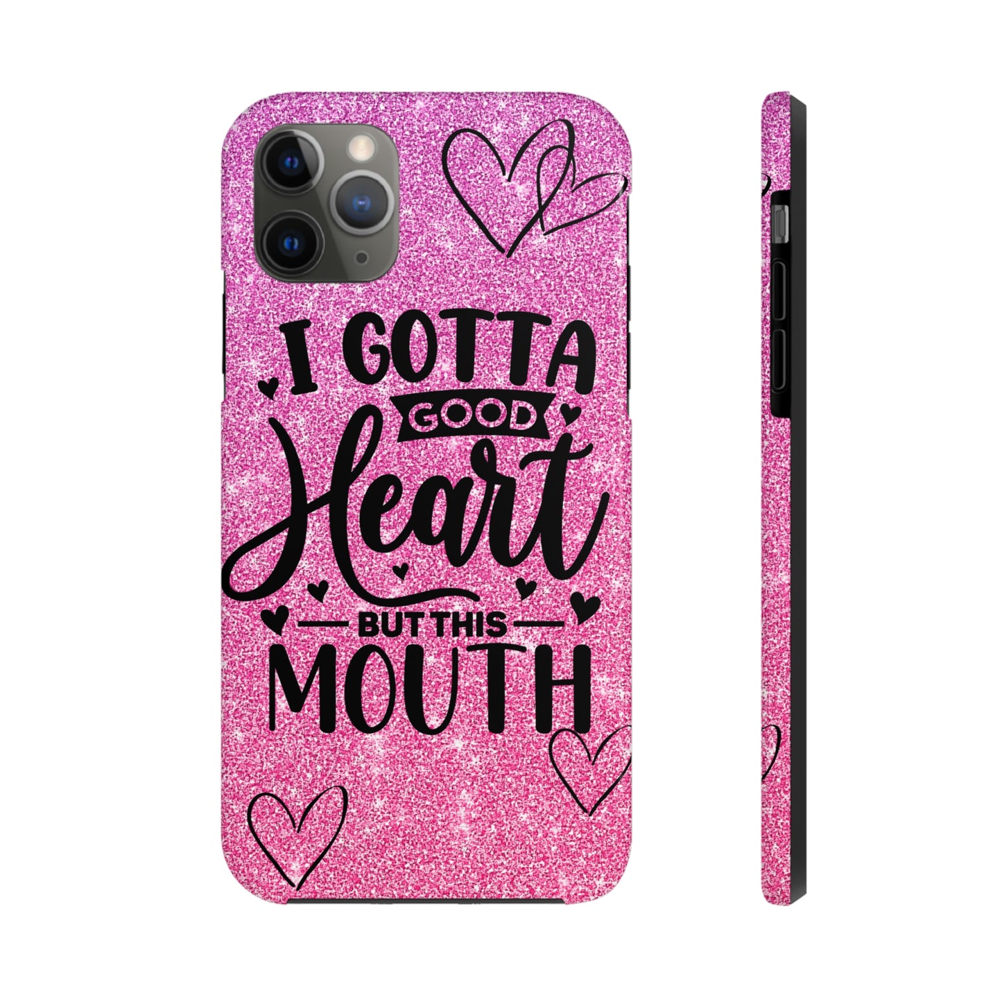 I gotta a good heart but this mouth Tough IPhone Case