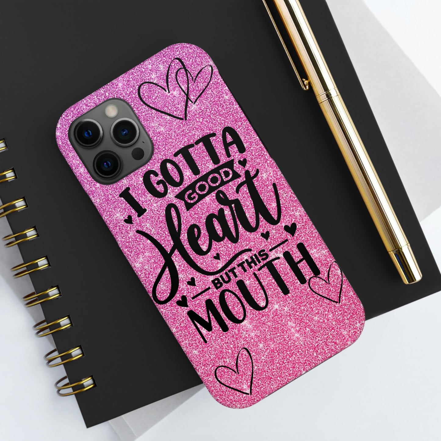 I gotta a good heart but this mouth Tough IPhone Case