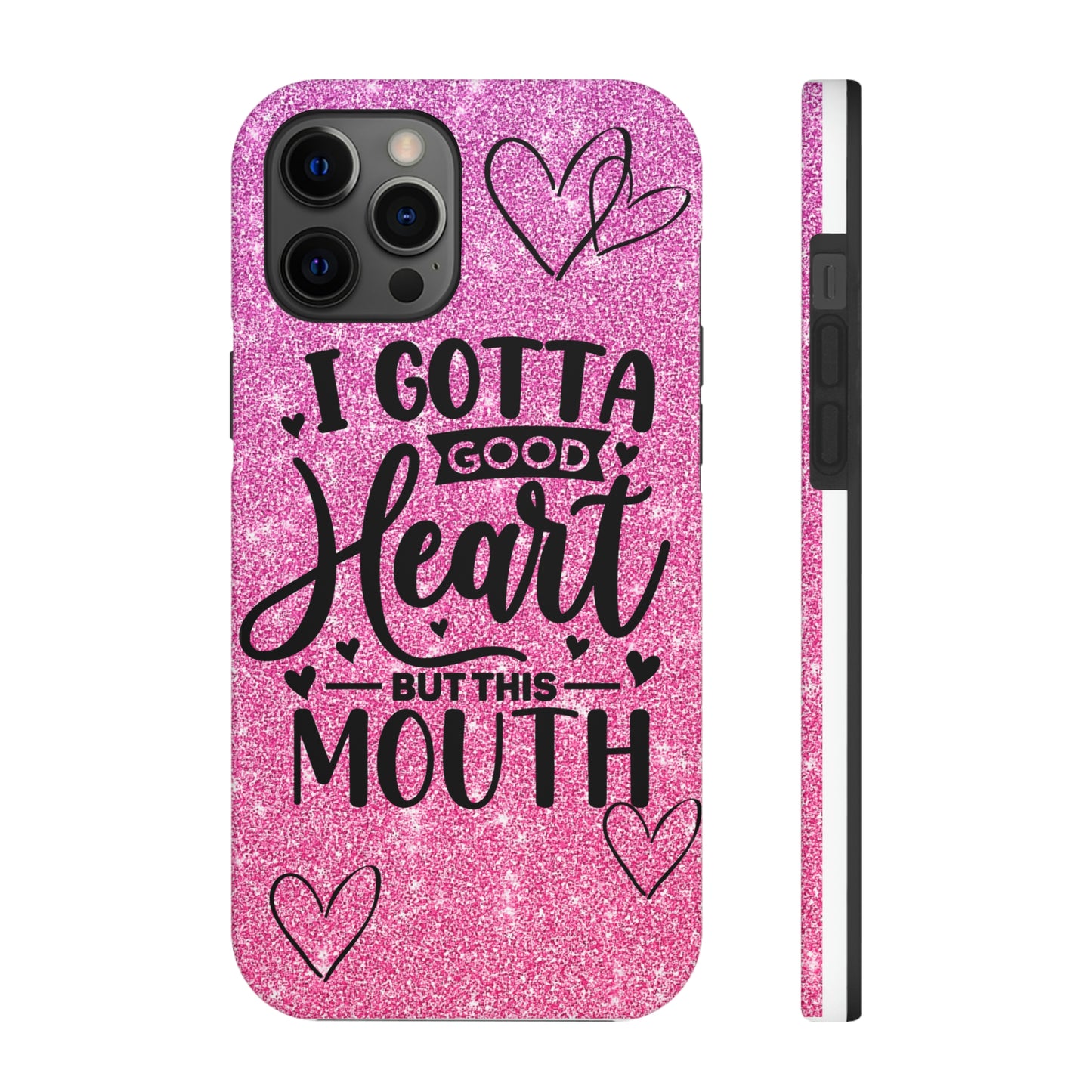 I gotta a good heart but this mouth Tough IPhone Case