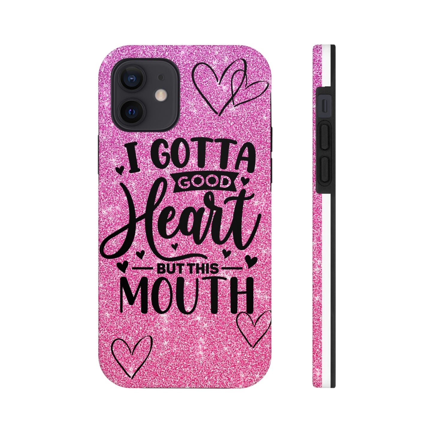 I gotta a good heart but this mouth Tough IPhone Case