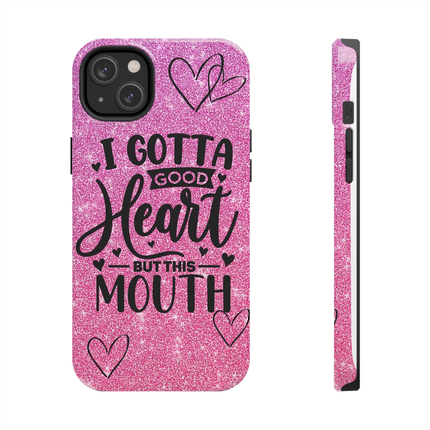 I gotta a good heart but this mouth Tough IPhone Case