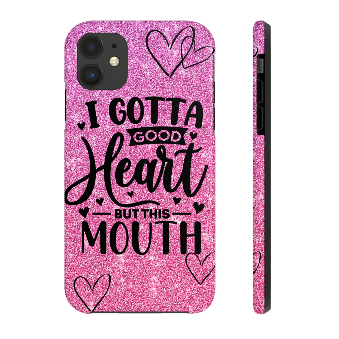 I gotta a good heart but this mouth Tough IPhone Case