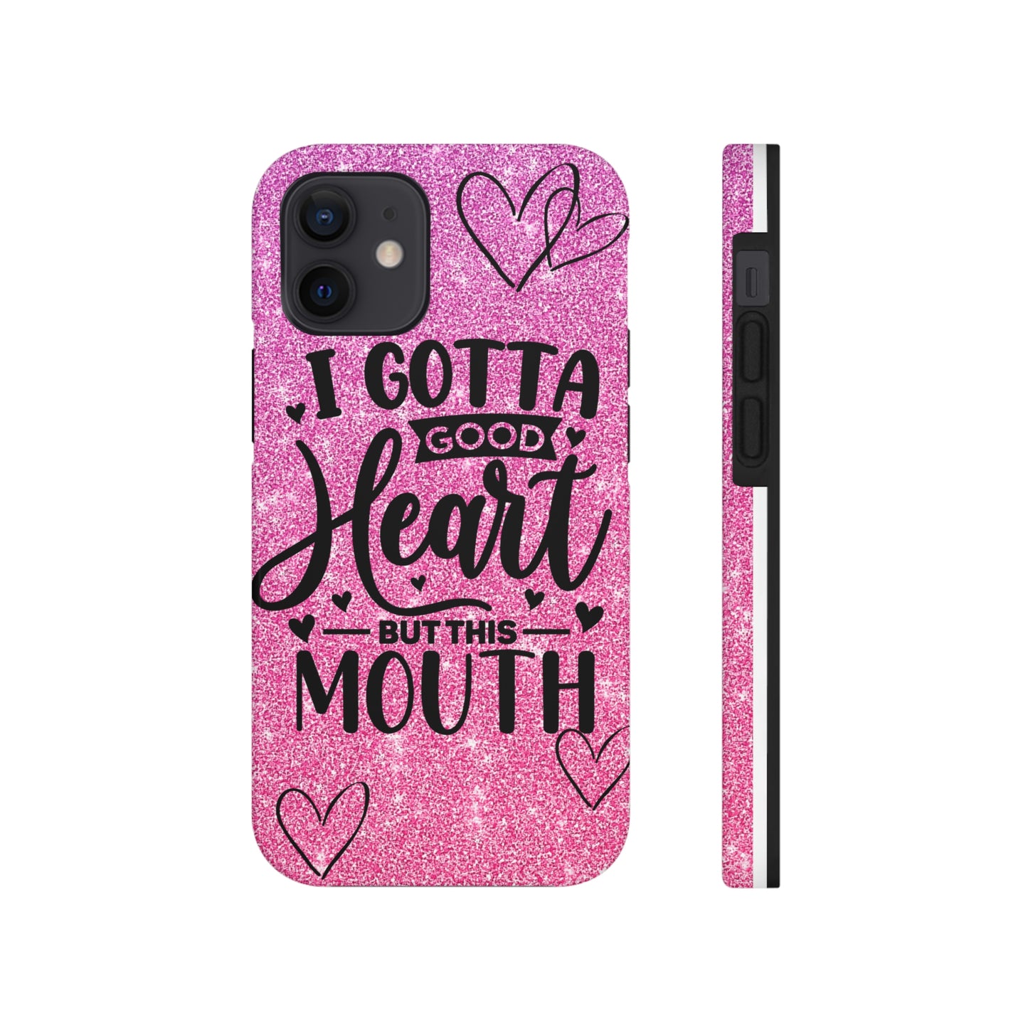 I gotta a good heart but this mouth Tough IPhone Case