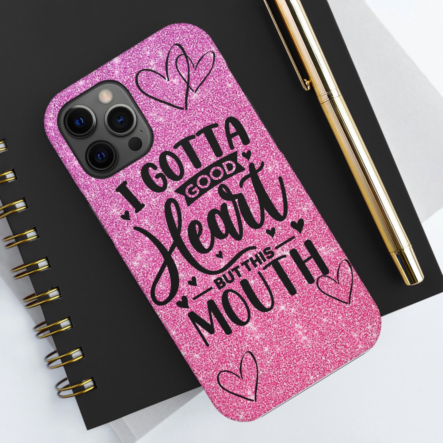 I gotta a good heart but this mouth Tough IPhone Case